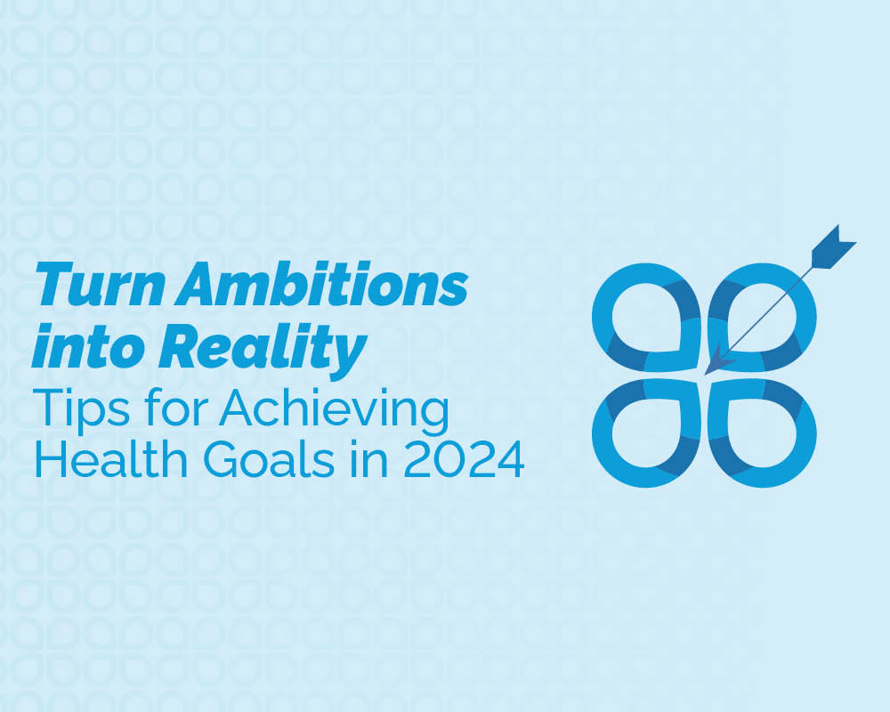 Turn Ambitions into Reality / Tips for Achieving Health Goals in 2024