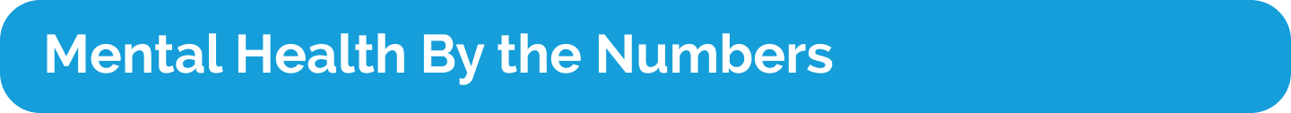 Mental Health by the Numbers